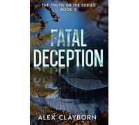 Fatal Deception: 3 (Truth or Die)
