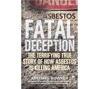 Fatal Deception: The Terrifying True Story of How Asbestos Is Killing America