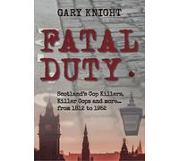 Fatal Duty: Cop Killers, Killer Cops & More