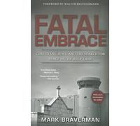 Fatal Embrace: Christians, Jews, and the Search for Peace in the Holy Land