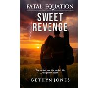 Fatal Equation - Sweet Revenge: A romantic suspense novel of love, loyalty and lethal obsession