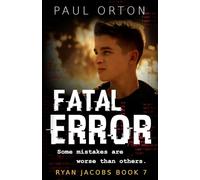 Fatal Error: A thriller for boys aged 13-15 (Ryan Jacobs)