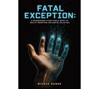 Fatal Exception: A Progression LitRPG Finale Novel of Reality Rewriting and Digital Salvation: 3 (The Glitch Hunter Chronicles)