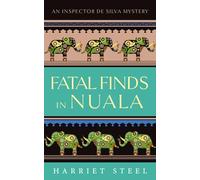 Fatal Finds in Nuala: 4 (The Inspector de Silva Mysteries)