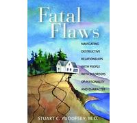 Fatal Flaws: An Introduction to Disorders of Personality and Character: Written by Stuart C. Yudofsky, 2005 Edition, Publisher: American Psychiatric Press Inc. [Paperback]