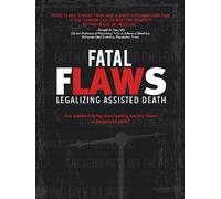 Fatal Flaws: Legalising Assisted Death