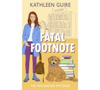 Fatal Footnote: A Library Cozy Mystery of Murder, Mayhem, and Manuscripts (Maplewood Mysteries)