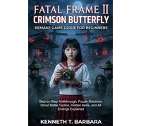Fatal Frame II Crimson Butterfly Remake Game Guide for Beginners: Step-by-Step Walkthrough, Puzzle Solutions, Ghost Battle Tactics, Hidden Items, and All Endings Explained