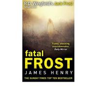 [Fatal Frost] [by: James Henry]