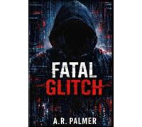 Fatal Glitch: Book one of The Blueprint Chronicles Trilogy