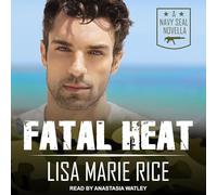 Fatal Heat: A Navy SEAL Novella