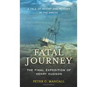 Fatal Journey: The Final Expedition of Henry Hudson
