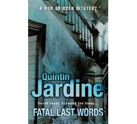 Fatal Last Words (Bob Skinner series, Book 19): A gritty crime novel of celebrity and murder
