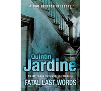 Fatal Last Words (Bob Skinner series, Book 19): A gritty crime novel of celebrity and murder
