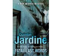 Fatal Last Words (Bob Skinner series, Book 19): A gritty crime novel of celebrity and murder