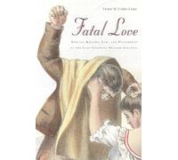 Fatal Love: Spousal Killers, Law, and Punishment in the Late Colonial Spanish Atlantic