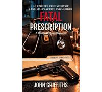 Fatal Prescription: A Doctor without Remorse