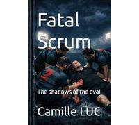 Fatal Scrum: The shadows of the oval
