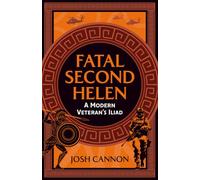 Fatal Second Helen: A Modern Veteran’s Iliad