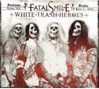 Fatal Smile - White Trash Heroes