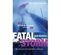 Fatal Storm : The Inside Story of the Tragic Sydney to Hobart Race