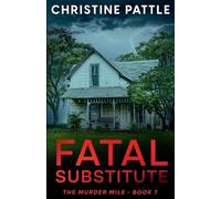 Fatal Substitute: 7 (The Murder Mile)