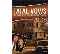 Fatal Vows: The Tragic Wives of Sergent Drew Pearson