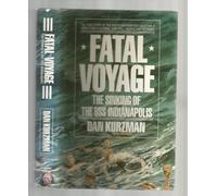 Fatal Voyage: The Sinking of the "USS Indianapolis"