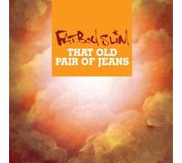 Fatboy Slim - That Old Pair Of Jeans
