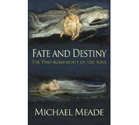 Fate and Destiny, The Two Agreements of the Soul