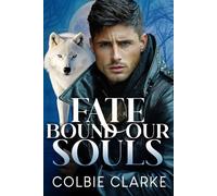 Fate Bound Our Souls: Fate's Forbidden Bonds