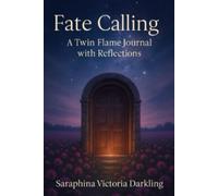 Fate Calling: A Twin Flame Journal with Reflection