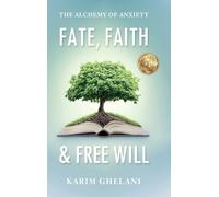 Fate, Faith & Free Will: The Alchemy of Anxiety