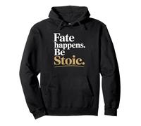 Fate Happens Be Stoic Amor Fati Quote Pullover Hoodie