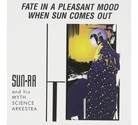 Fate in a Pleasant Mood / When Sun Comes Out by Sun Ra & His Arkestra (1993-11-25)