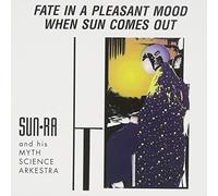 Fate in a Pleasant Mood / When Sun Comes Out by Sun Ra & His Arkestra (2013-05-03)