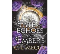 Fate of Echoes and Embers: BookTok will love this! The addictive heart-piercing romantasy read from C. L. Mecca for 2025 (Heirs of Elydor, 3)