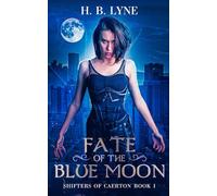 Fate of the Blue Moon: A Dark Urban Fantasy Suspense Novel: 1 (Shifters of Caerton)