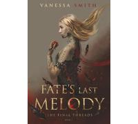 Fate’s Last Melody (The Final Threads)