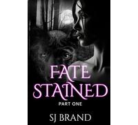 Fate Stained - Part One: The Stained Series Book Three: 3