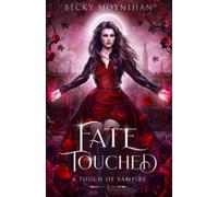 Fate Touched: A Paranormal Vampire Romance: 3 (A Touch of Vampire)