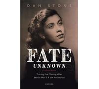 Fate Unknown : Tracing the Missing after World War II and the Holocaust