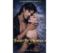 Fated By Prophecy: A Grumpy Shadow Fae × Anxious Prophet Fated Mates Romance (Bonded By Blood)