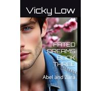 FATED DREAMS BOOK THREE: Abel and Zara