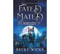 Fated Mated Forbidden: A Spicy Fated Mates Alpha Wolf Shifter Romance set in Amsterdam (Amsterdamged Book 3)