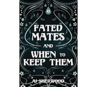 Fated Mates and When to Keep Them