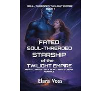 Fated Soul-Threaded Starship of the Twilight Empire (Soul-Threaded Twilight Empire)