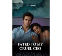 Fated to My Cruel CEO: Reclaiming Freedom, Rediscovering Love