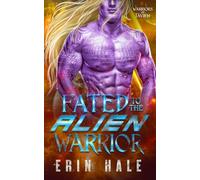 Fated to the Alien Warrior: A Fated Mates Alien Romance (Warriors of Tavikh)