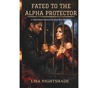 FATED TO THE ALPHA PROTECTOR: A Fated Mates Paranormal Slow Burn Romance